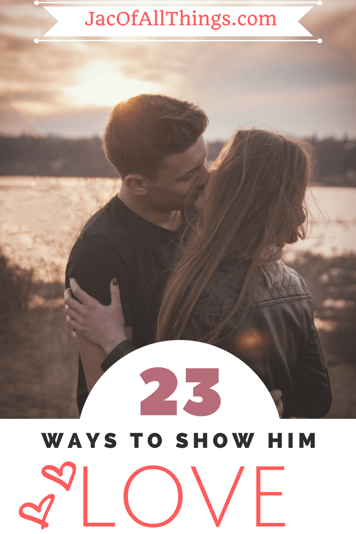 23 ways to show love to your husband, boyfriend, or man in your life. Ideas on how to show love, build your relationship, have fun, and stay in love. My favorite ways to make my husband feel loved and feel special, keep our marriage strong, and be romantic. Perfect for the guy in your life. Strengthen your relationship as a couple and make your husband feel special!