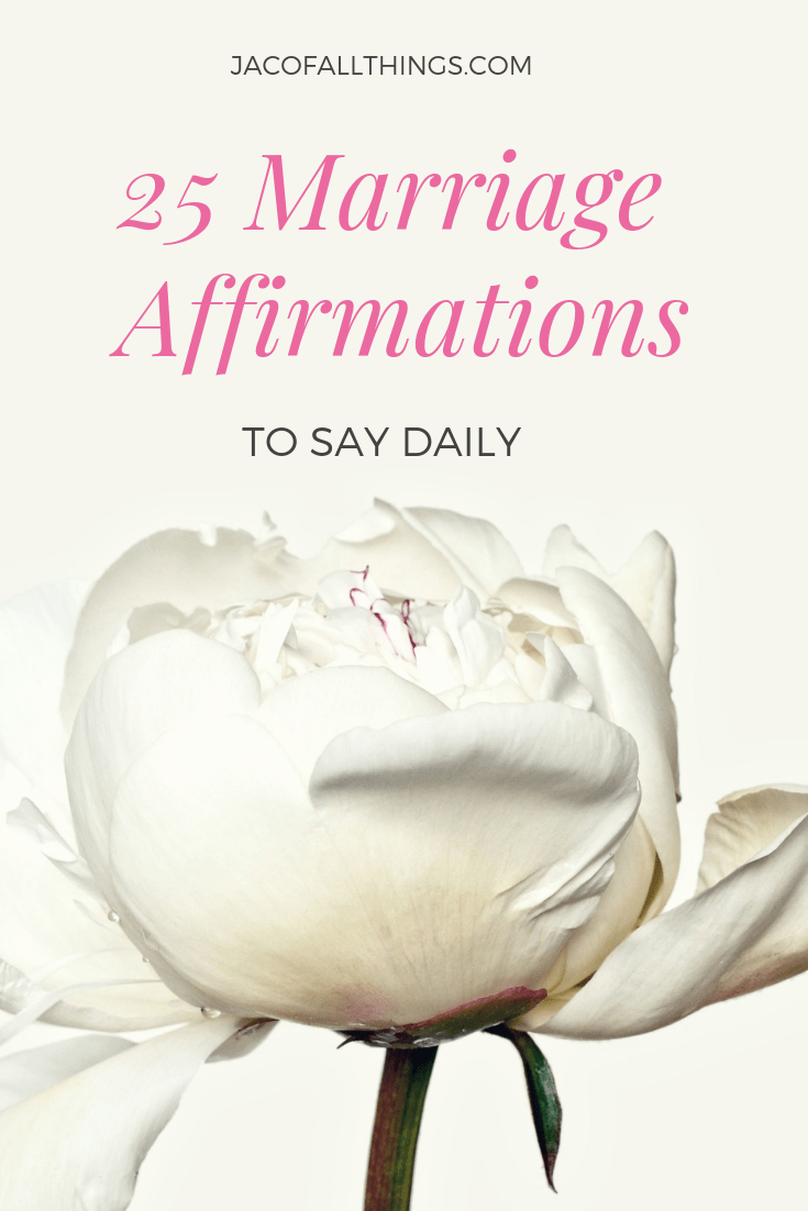 Read these 25 Marriage Affirmations to strengthen your relationship with your husband or wife. Speak these positive words on a daily basis and grow together as a couple. #marriage #affirmations 