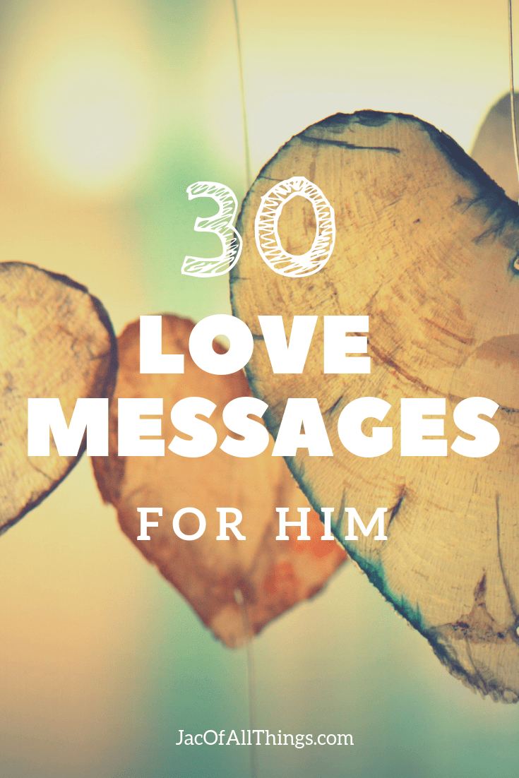 30 Romantic Love Messages for Him Jac of All Things