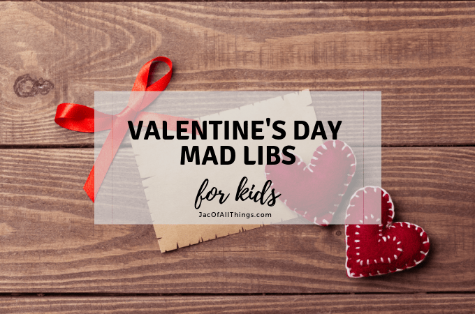 Valentine’s Day Mad Libs (Printable!)