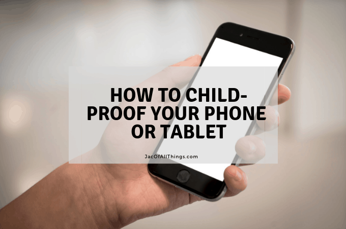 How to Child-Proof Your iPhone, iPad or Android