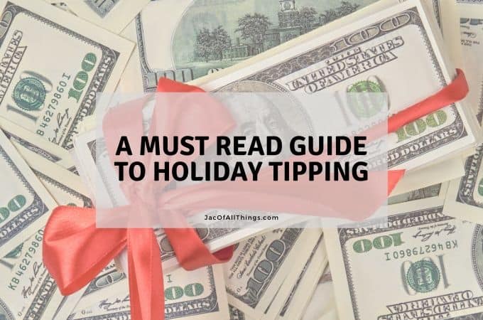 A Must Read Guide To Holiday Tipping Jac Of All Things