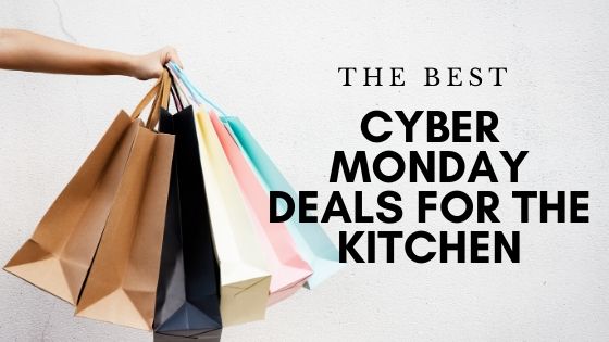 Cyber Monday deals for the kitchen