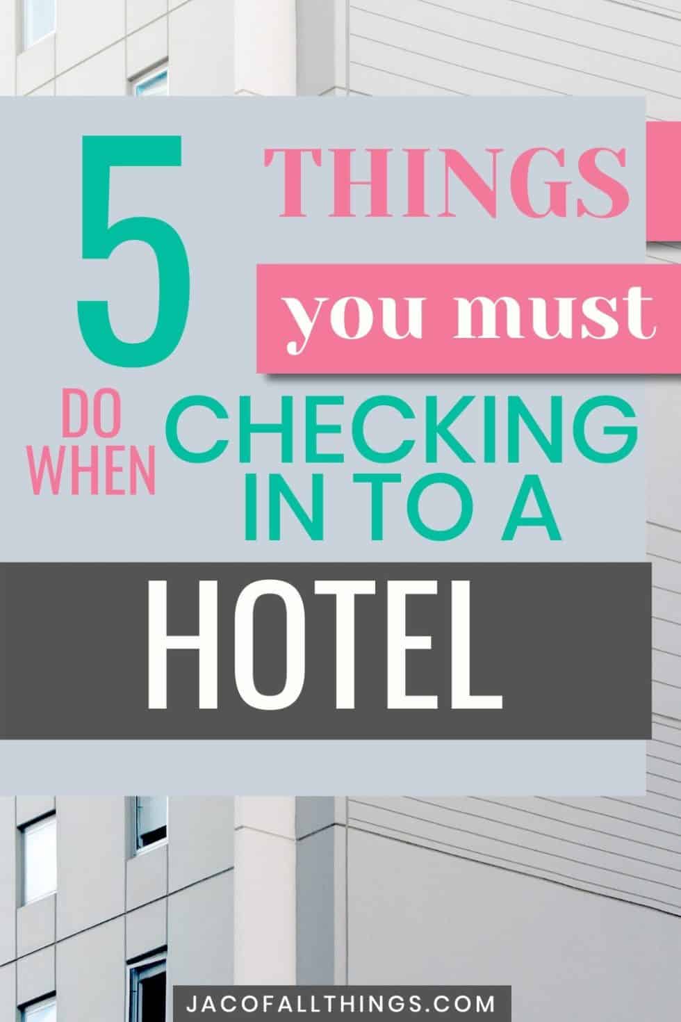 5 Things You Must Do Immediately When You Check Into a Hotel Room Jac