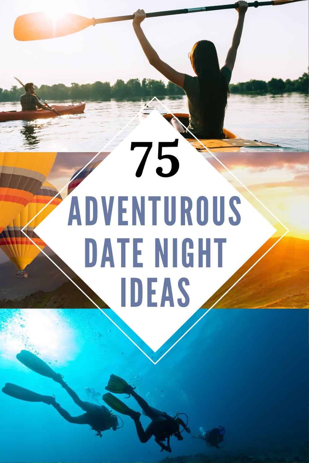 The best adventurous date night ideas