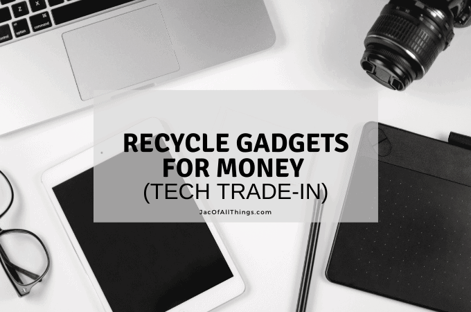 Tech Trade-in Programs! Recycle your gadgets for money!