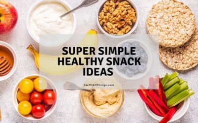 20 Super Simple Healthy Snack Ideas