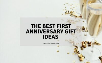 The Best First Anniversary Gift Ideas (Traditional and Modern)