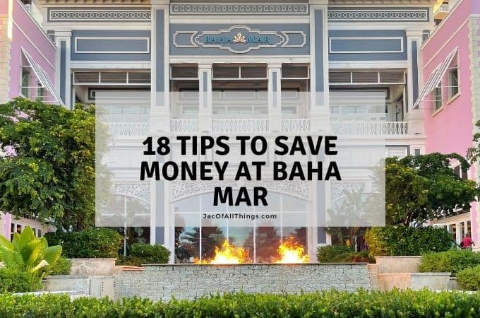 18 Ways to Save Money at Baha Mar