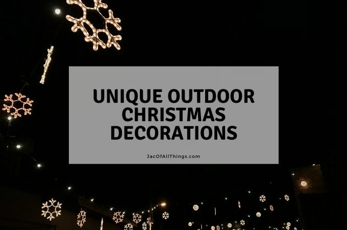 Unique Outdoor Christmas Decorations for 2021