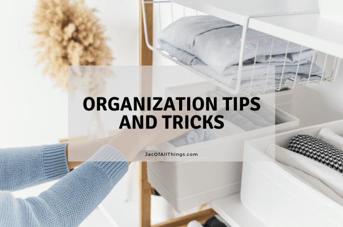 15 Organization Tips and Tricks