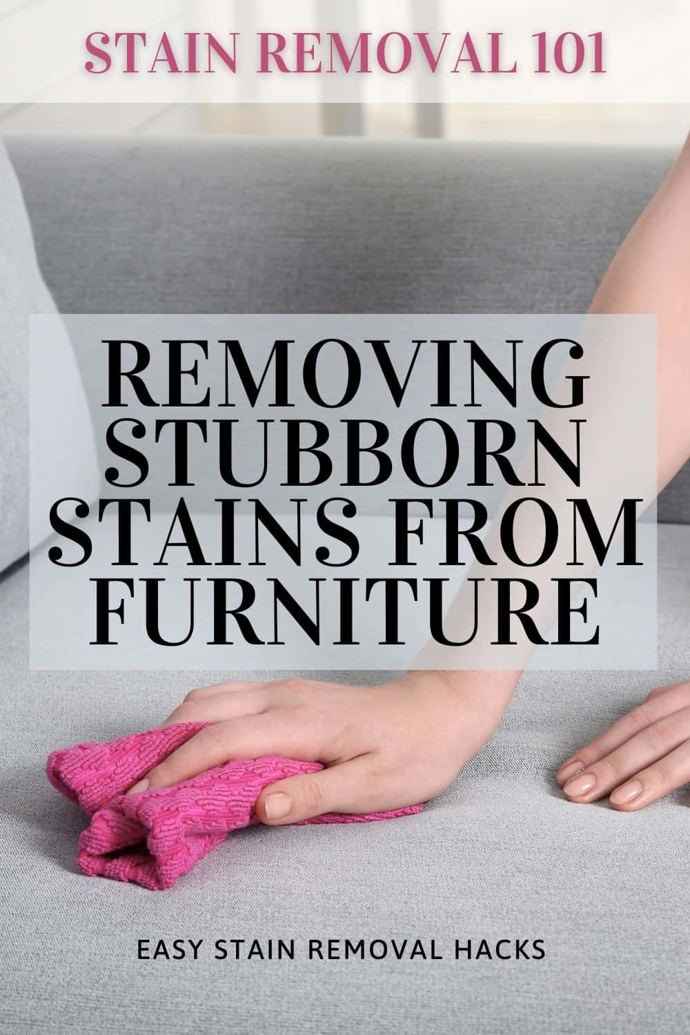 Accidents happen! Are you stuck with a stubborn stain on your furniture? Check out these easy stain removal hacks to remove those pesky stains. 