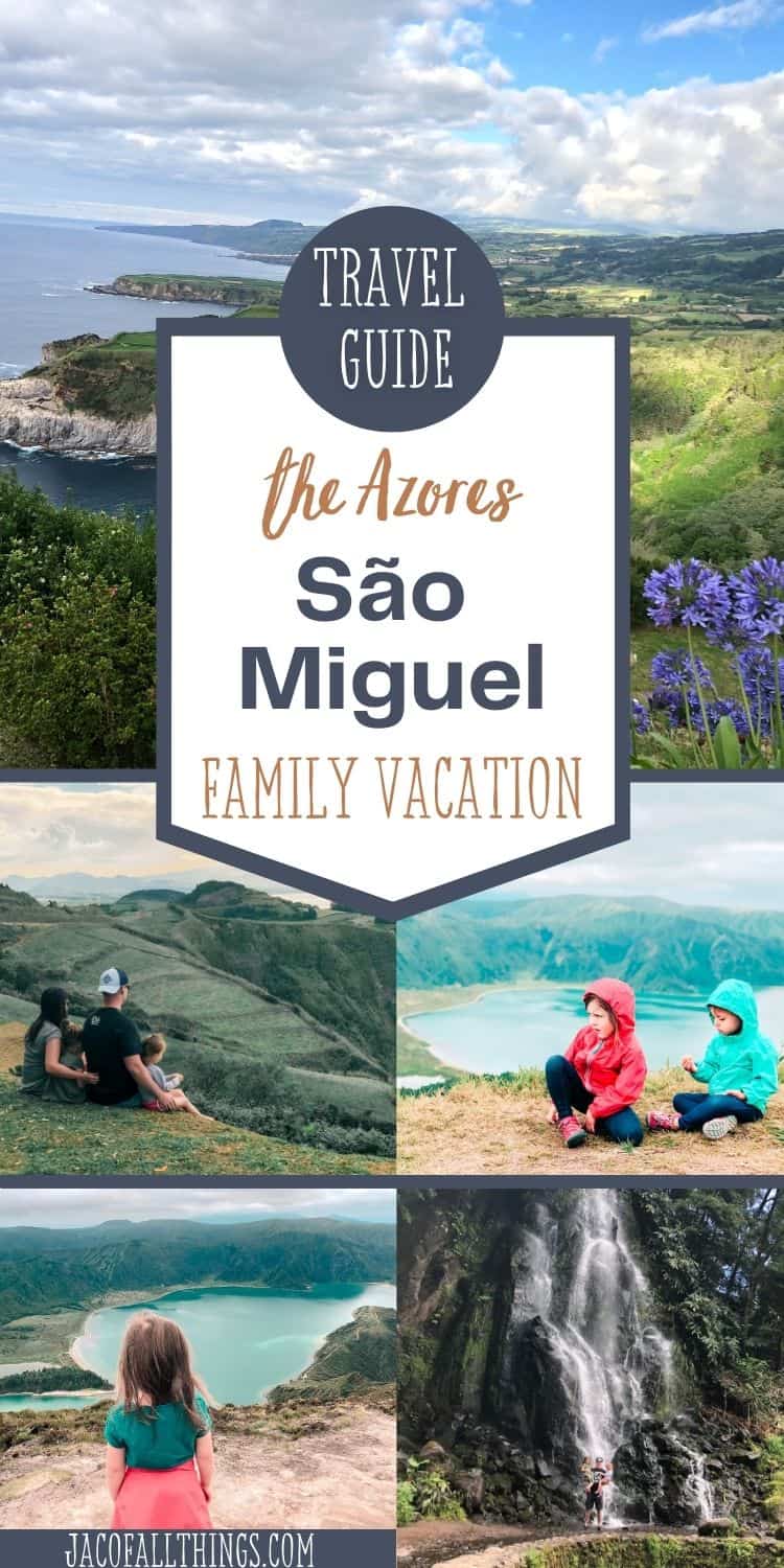 Azores Travel Guide! A guide to São Miguel with Family - Jac of All Things